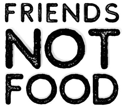 Text that reads, Friends Not Food
